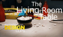 Slumberland Design Clips: The Living Room Table