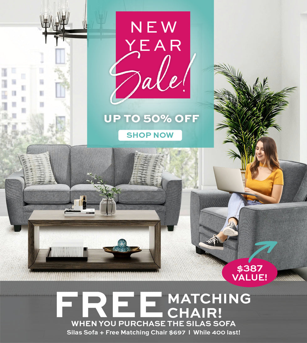 New Year Sale!  Up to 50% off.  Shop Now.  Free matching chair when you purchase the silas sofa.  Both for $697 while 400 last!