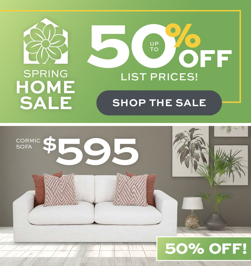 Spring Home Sale up to 50% off list prices!