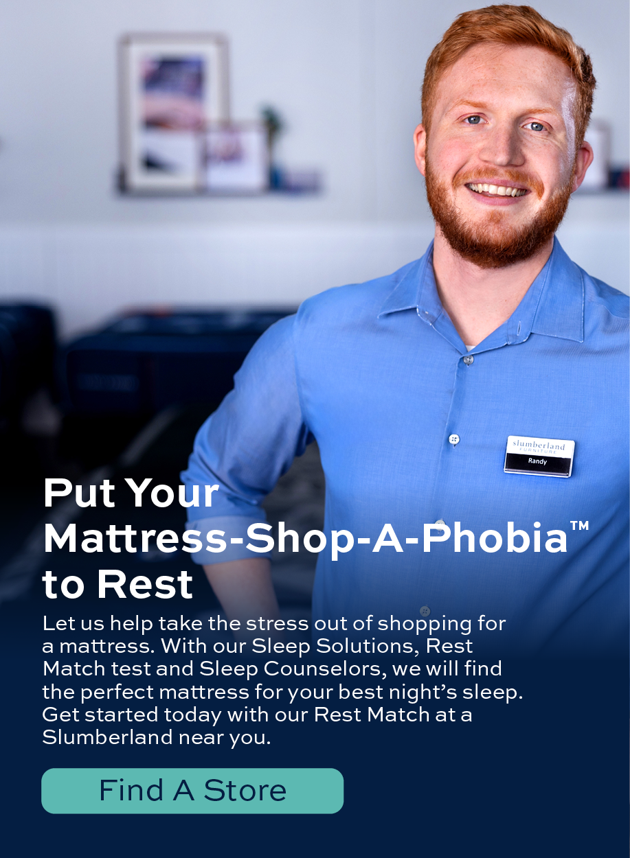 Put your mattress-shop-a-phobia to rest. Find a store.